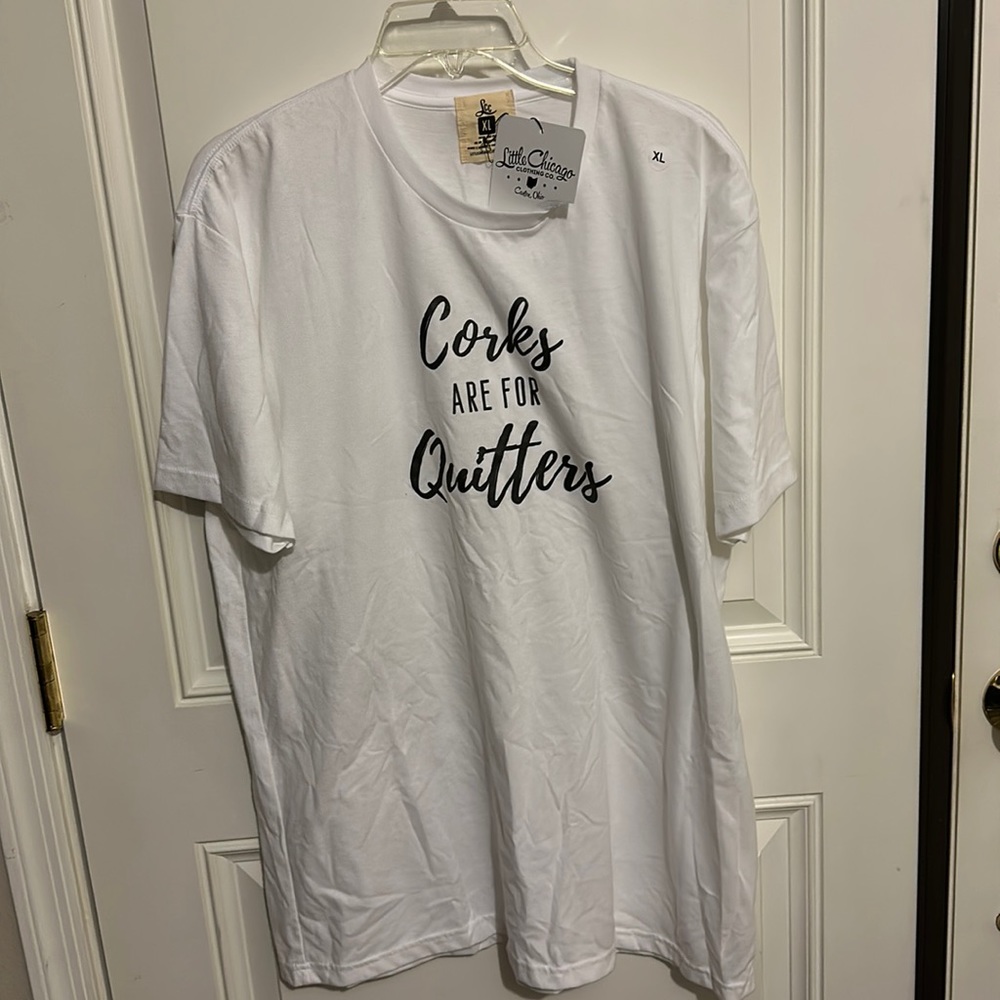 Corks are for Quitters T-Shirt XL